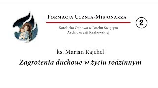 3 Zagrożenia duchowe w życiu rodzinnym ks Marian Rajchel konferencja [upl. by Aeikan]