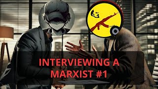 Interviewing a Marxist  Part 1 [upl. by Caesaria702]