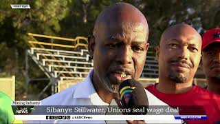 Mining Industry  Sibanye Stilwater Unions seal wage deal [upl. by Noskcire]