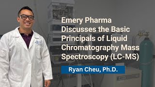 Emery Pharma Discuss the Basic Principles of Liquid Chromatography Mass Spectroscopy LCMS [upl. by Tia351]