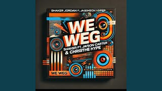 We Weg feat Jayson Carter Shakeer Jordan amp Chris The Hype [upl. by Kahler681]