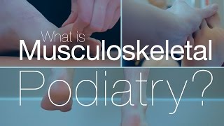 What is Musculoskeletal Podiatry [upl. by Ynabe]