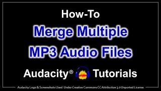 How to Merge MP3 Audio Files in Audacity [upl. by Nyrrek]