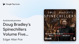 Doug Bradleys Spinechillers Volume Five… by Edgar Allan Poe · Audiobook preview [upl. by Suicul]