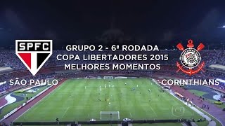 Melhores Momentos  São Paulo 2 x 0 Corinthians  Libertadores  22042015 [upl. by Silva517]