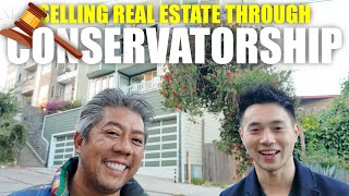 How To Sell Your Home Through Conservatorship in San Francisco California [upl. by Bernette]