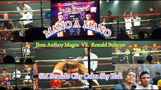 JHON MAGOS VS RONALD BULACAN  MANO A MANO SA SUGBO  SM SEASIDE CITY CEBU SKY HALL [upl. by Eat]