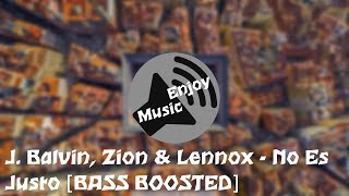 J Balvin Zion amp Lennox  No Es Justo BASS BOOSTED [upl. by Castro384]