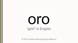 Correct italian pronunciation of oro gold [upl. by Aloap392]