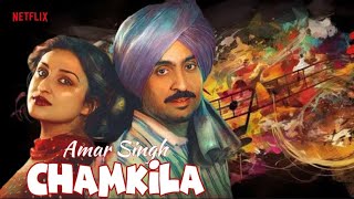 Amar Singh Chamkila  Diljit Dosanjh amp Parineeti Chopra  New Movie  Bollywood [upl. by Luar]