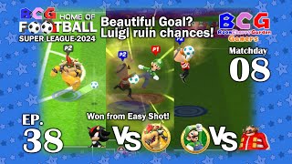 BCG Football Super League 2024 EP 38 MD 08 ShadowBowser LuigiDr Eggman [upl. by Thinia]