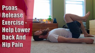 Psoas Release Exercises  Help Back And Hip Pain [upl. by Ynnhoj]