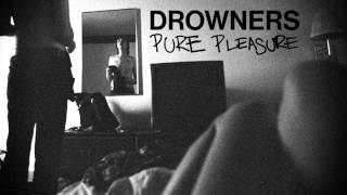 Drowners  Pure Pleasure Official [upl. by Marquardt]