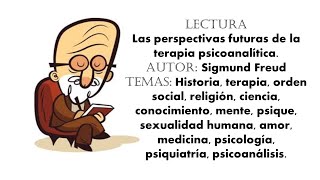 Las perspectivas futuras de la terapia psicoanalítica 11 4 [upl. by Dermott175]