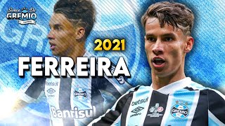 Ferreira Ferreirinha ● Grêmio  Goals amp Skills 2021 [upl. by Odnanreh426]