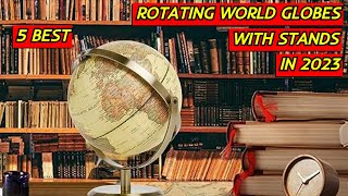 5 Best Rotating World Globes with Stands in 2023  Explore the Earth from Every Angle [upl. by Leveridge]