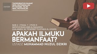 195 APAKAH ILMUKU BERMANFAAT  Tadzkiratus saami  Ustadz Muhammad Nuzul Dzikri [upl. by Aihtniroc]