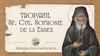 Troparul Sfântului Cuvios Sofronie de la Essex Athonitul  Gl 3 [upl. by Dorran811]