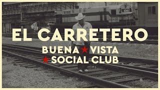 Buena Vista Social Club  El Carretero 2021 Remaster Official Video [upl. by Ilojna]