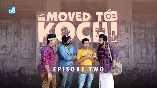 MOVED TO KOCHI  Episode 2  Malayalam Web Series  A Janattha Motion Pictures Release [upl. by Shelden154]