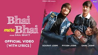 BHAI MERE BHAI With Lyrics Sourav Joshi Sahil Joshi Piyush Joshi Saaj BhattAmjad Nadeem Aamir [upl. by Ecinna]