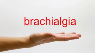 How to Pronounce brachialgia  American English [upl. by Aurie]