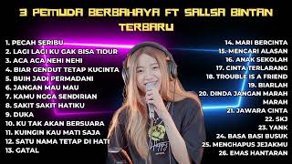 26 LAGU 3PEMUDA BERBAHAYA FT SALLSA BINTAN FULL ALBUM TERBAIK 2024 [upl. by Nilak527]