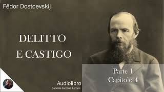 04 DELITTO E CASTIGO  Parte 1  Capitolo 4  F Dostoëvskij  Audiolibro Integrale [upl. by Airamas]