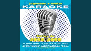 Lo Pasado Pasado Karaoke Version Originally Performed By José José [upl. by Wilfrid]