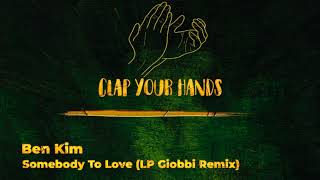 Ben Kim  Somebody To Love LP Giobbi Remix [upl. by Amalita]