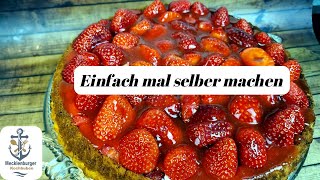 Das wohl Beste Erdbeertorte Rezept Einfach selbstgemacht [upl. by Disharoon]