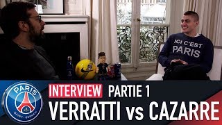 INTERVIEW  JULIEN CAZARRE vs MARCO VERRATTI  LIMPROBABLE RENCONTRE  PARTIE 1 [upl. by Mendelson]