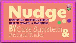 Nudge Improving Decisions about Health Wealth amp Happiness Cass Sunstein amp Richard ThalerSummary [upl. by Assirok]