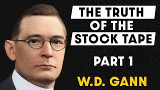 Truth of the Stock Tape  Book 1  WD Gann 1923  AUDIOBOOK [upl. by Ehtyaf]