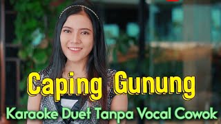 Caping Gunung Karaoke Duet Tanpa Vocal Cowok  Voc Sasa Meylawaty [upl. by Janith]