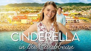 Cinderella in the Caribbean  Full Romance Movie  Emma Reinagel  Connor McGee [upl. by Adnilra]