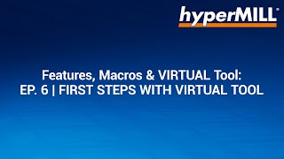 hyperMILL Feature Macro Tutorial First Steps with VIRTUAL Tool  Episode 6 [upl. by Olympium]