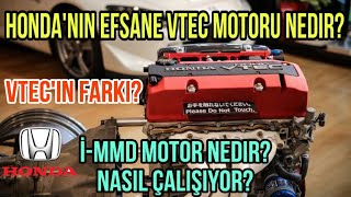 Honda VTEC Motor ve iMMD Motor Nedir VTEC Motorun Farkı iMMD Motor Nasıl Çalışıyor [upl. by Indihar]