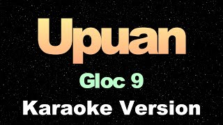 Upuan  Gloc 9  OPM Karaoke Version [upl. by Lane]