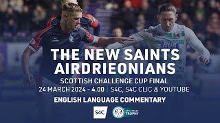 FULL MATCH  The New Saints 12 Airdrieonians  Scottish Challenge Cup Final [upl. by Assirem]