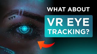 How VR eye tracking can make you question everything you know [upl. by Ronn]