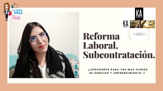 Reforma Laboral 2021 parte 1 Subcontratación Outsourcing y servicios especializados [upl. by Aicenat]