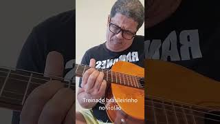 treinando brasileirinho no violão [upl. by Grieve195]