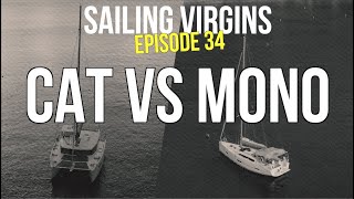 Catamarans vs Monohulls Sailing Virgins Ep34 [upl. by Chappell]