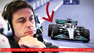 Mercedes in ‘Sixth Gear’ as Toto Wolff Reveals Key Breakthrough in 2024 F1 Struggles 🔥 [upl. by Lem]