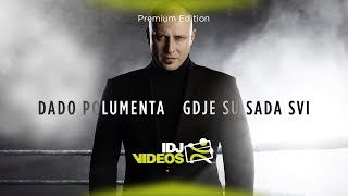 DADO POLUMENTA  GDJE SU SADA SVI OFFICIAL VIDEO [upl. by Thorlie]