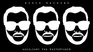 Auxiliary Tha Masterfader  Disco Machine RipTide Remix [upl. by Gavette172]