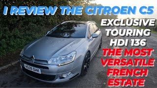 I REVIEW MY 2009 CITROEN C5 TOURING EXCLUSIVE 20HDI 136  THE MOST USEFUL FRENCH ESTATE EVER MADE [upl. by Reginald]