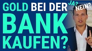 Gold bei der Bank kaufen  JA oder NEIN GOLD [upl. by Olegnaed]