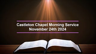 Castleton Chapel Morning Service November 24th 2024 [upl. by Linson]